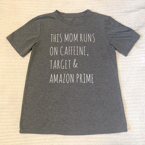 Mom Shirt • This Mom Runs on Caffeine, Target & Amazon Prime • Women’s Medium